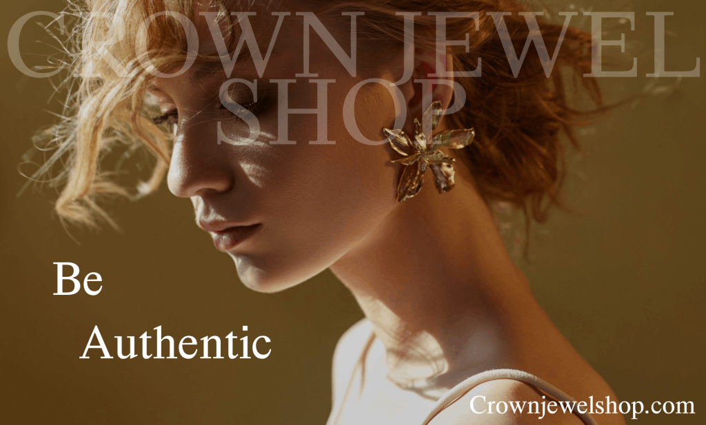 Be authentic - Crown Jewel.